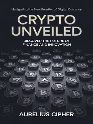 cover image of Crypto Unveiled